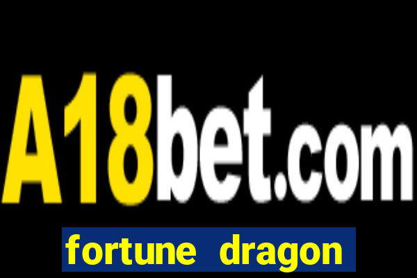 fortune dragon ganho certo